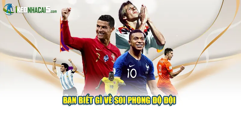 Bạn biết gì về soi phong độ đội