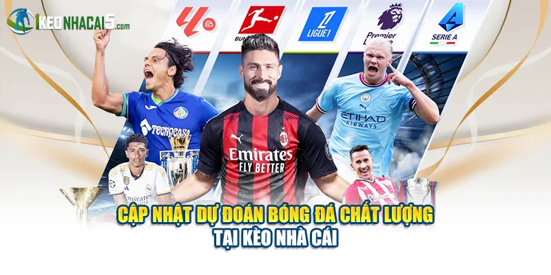 Cập nhật dự đoán bóng đá chất lượng tại Kèo Nhà Cái