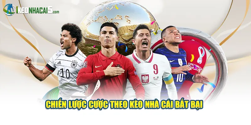 Chiến lược cược theo kèo nhà cái bất bại