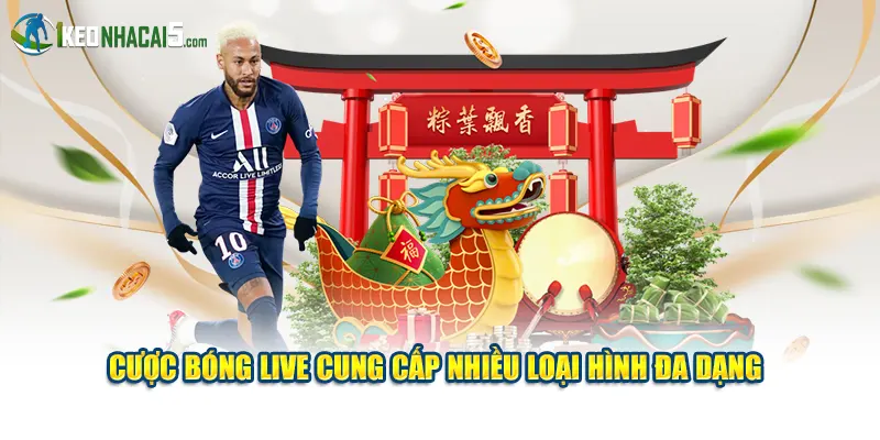 Cược bóng live cung cấp nhiều loại hình đa dạng