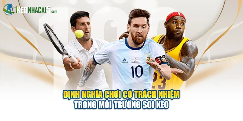 Định nghĩa chơi có trách nhiệm trong môi trường soi kèo