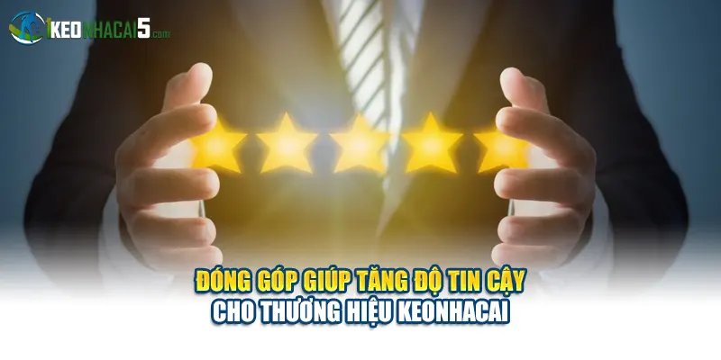 Đóng góp giúp tăng độ tin cậy cho thương hiệu Keonhacai