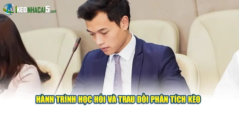Hành trình học hỏi và trau dồi phân tích kèo