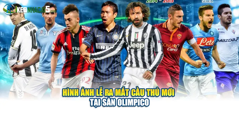 Hình ảnh lễ ra mắt cầu thủ mới tại sân Olimpico