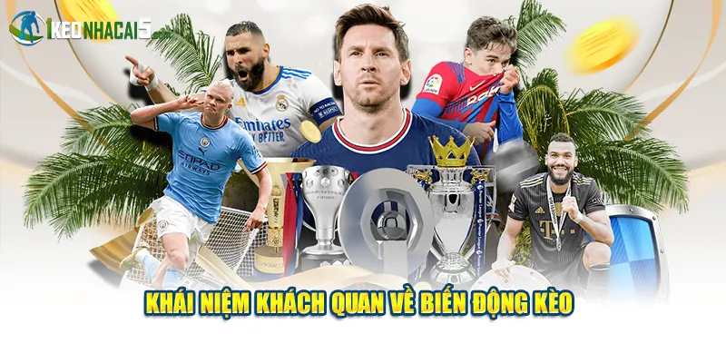 Khái niệm khách quan về biến động kèo