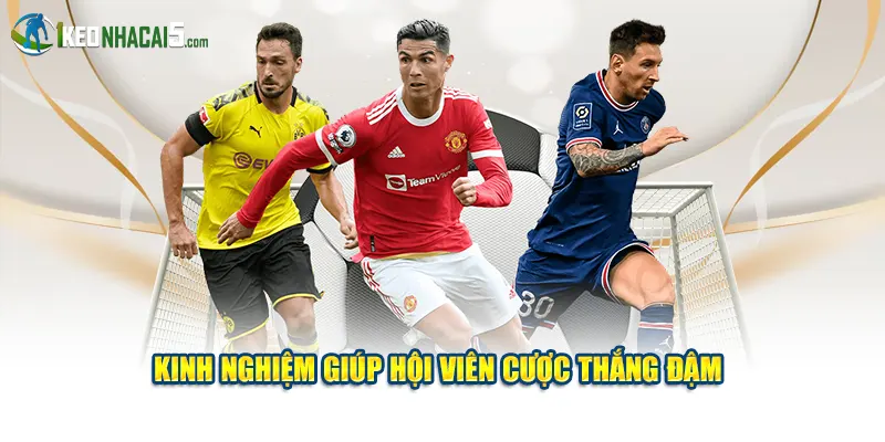 Kinh nghiệm giúp hội viên cược thắng đậm