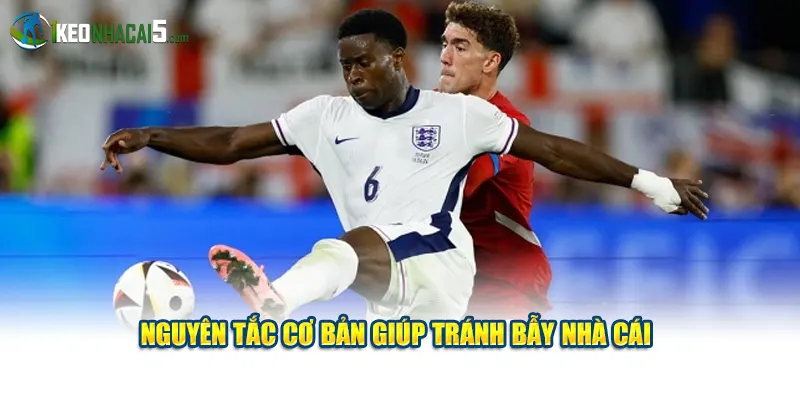 Nguyên tắc cơ bản giúp tránh bẫy nhà cái