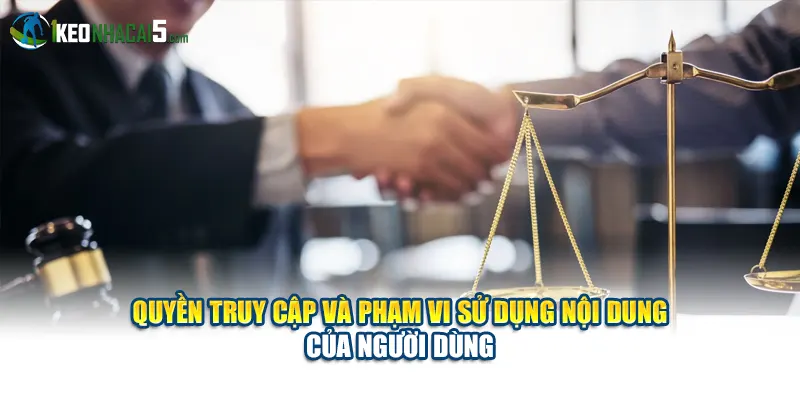 Quyền truy cập và phạm vi sử dụng nội dung của người dùng