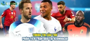 Thông Tin Cầu Thủ - Phân Tích Trận Đấu Tại Keonhacai