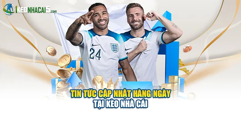 Tin tức cập nhật hàng ngày tại Kèo Nhà Cái